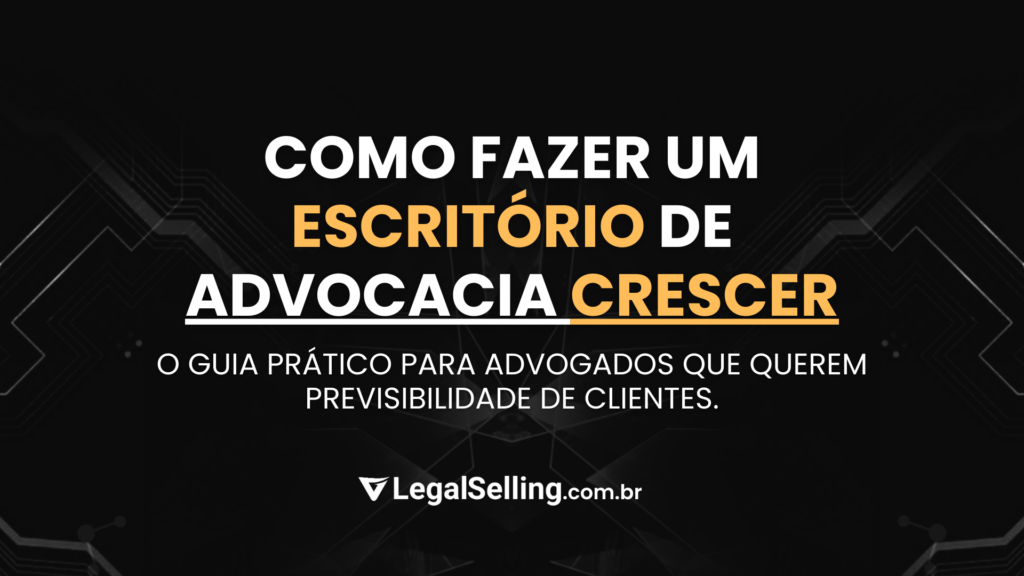Como Fazer um Escritório de Advocacia Crescer
